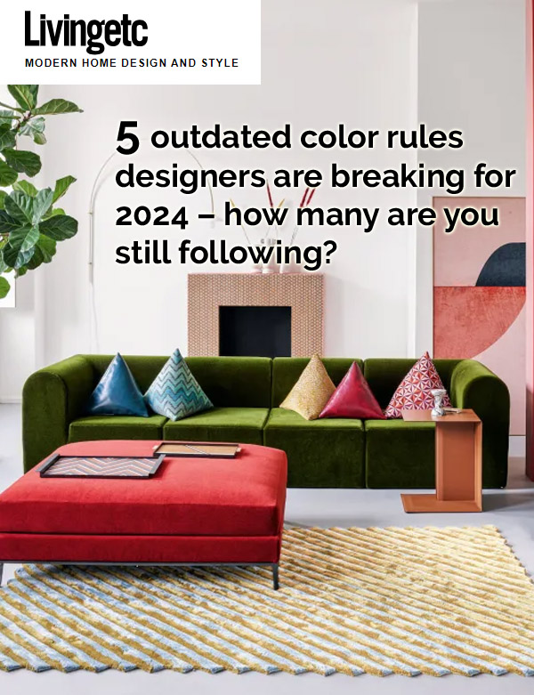 5 outdated color rules designs are breaking for 2024 - home many are you still following?